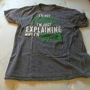 Im not arguing im just explaing why im right shirt